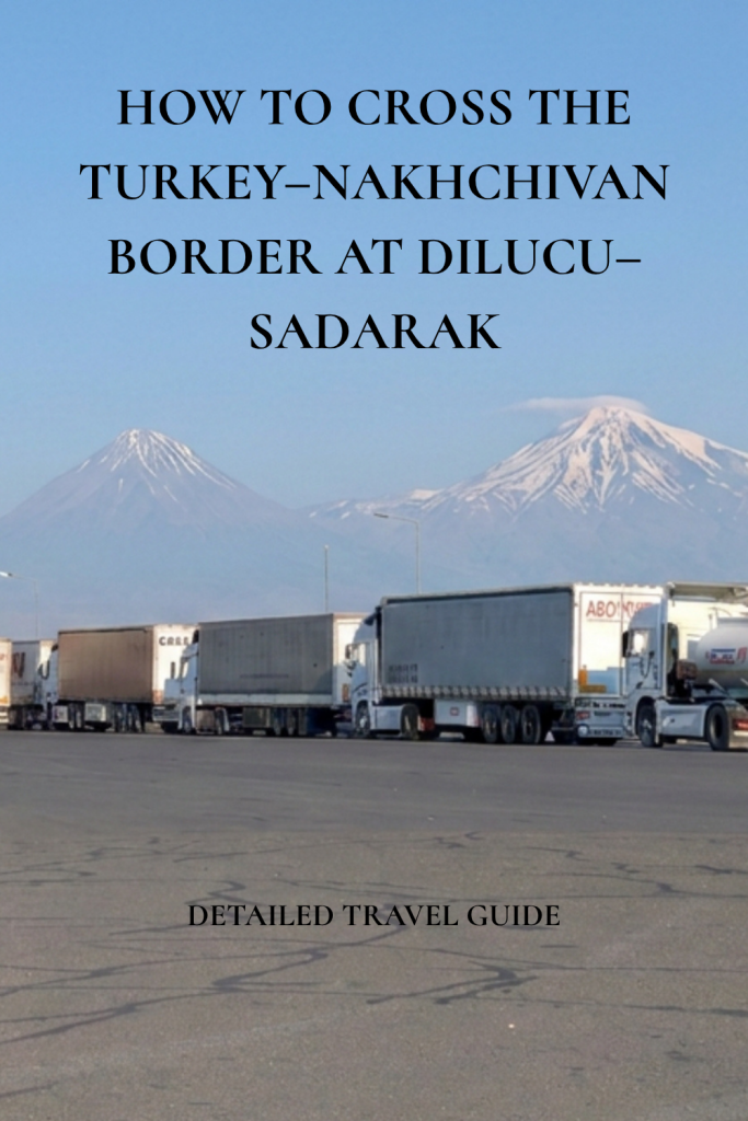 how to cross turkey nakhchivan border dilucu sadarak